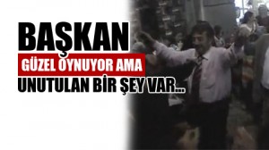 BAŞKAN GÜZEL OYNUYOR AMA…