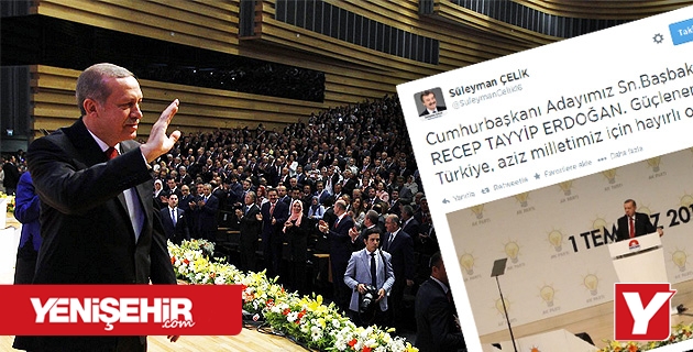 Çelik’ten Erdoğan’ın adaylığına ilk yorum