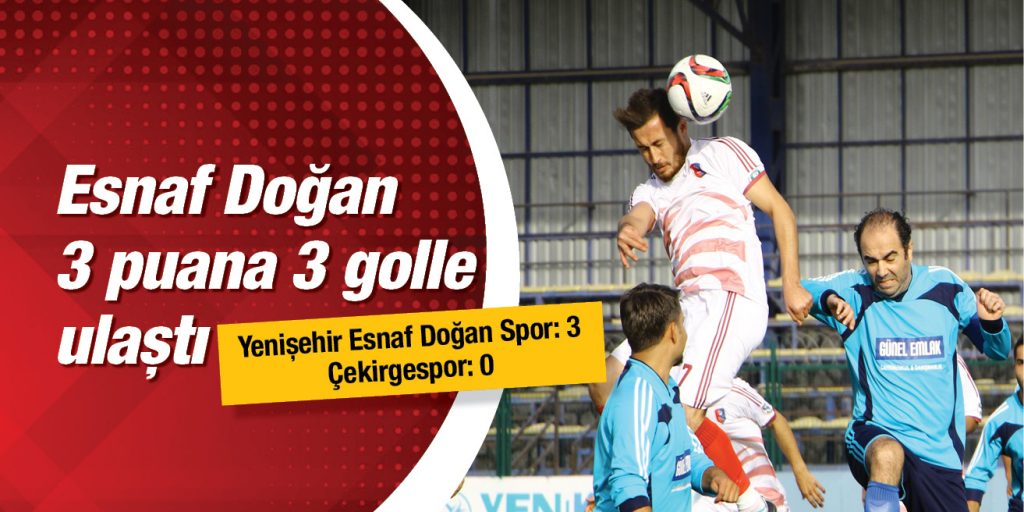 Esnaf Doğan 3 puana 3 golle ulaştı