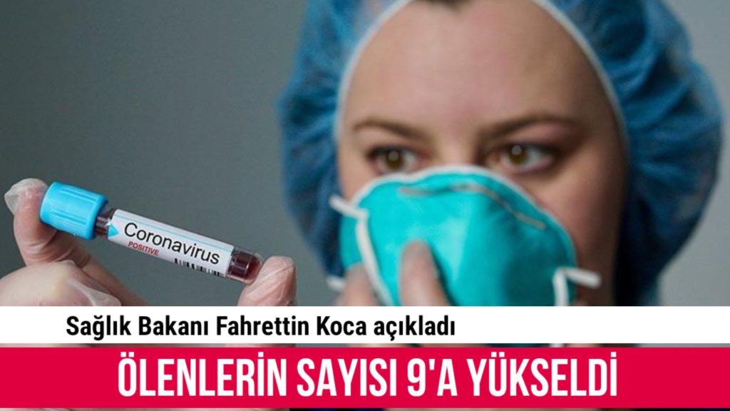 Türkiye’de Koronavirüs’ten ölen sayısı 9’a yükseldi